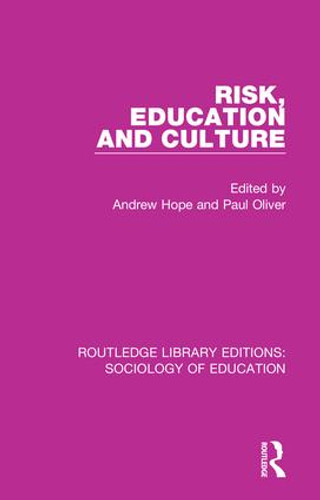Risk, Education and Culture by Andrew Hope, Paul Oliver, 9781138219953 Risk, Education and Culture by Andrew Hope, Paul Oliver, 9781138219953