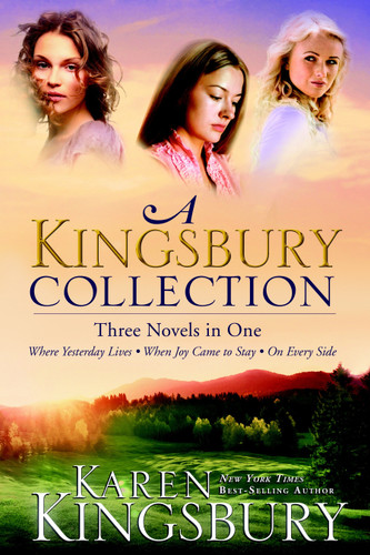 A Kingsbury Collection (Three Novels in One: Where Yesterday Lives, When Joy Came to Stay, On Every Side) by Karen Kingsbury, 9781601424273