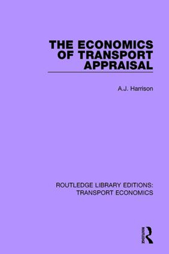 The Economics of Transport Appraisal by A.J. Harrison, 9781138669291