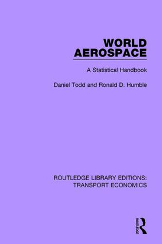 World Aerospace (A Statistical Handbook) by Daniel Todd, Ronald D. Humble, 9781138700703