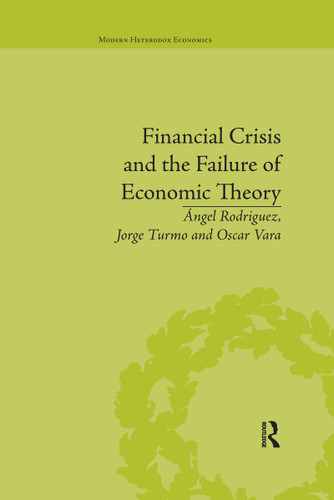 Financial Crisis and the Failure of Economic Theory by Jorge Turmo Arnal, 9780367669270