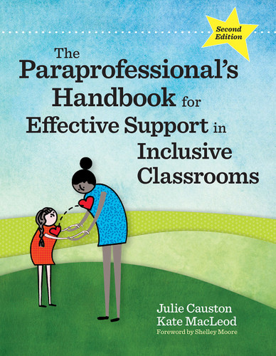 The Paraprofessional's Handbook for Effective Support in Inclusive Classrooms by Julie Causton, Kate MacLeod, 9781681254517