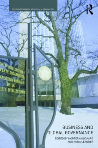 Business and Global Governance by Morten Ougaard, Anna Leander, 9780415493376 Business and Global Governance by Morten Ougaard, Anna Leander, 9780415493376