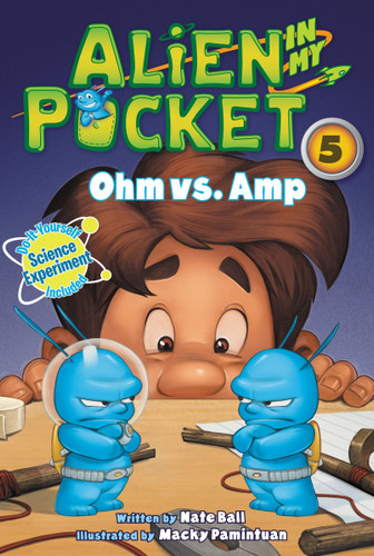 Alien in My Pocket #5: Ohm vs. Amp by Nate Ball, Macky Pamintuan, 9780062216311