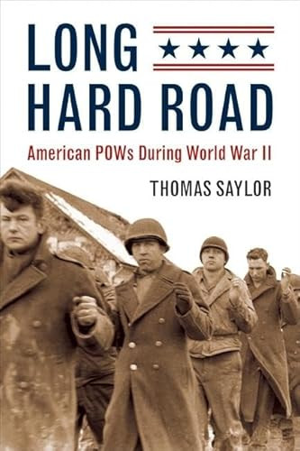 Long Hard Road (American POWs During World War II) - 9780873515979 by Thomas  Saylor, 9780873515979