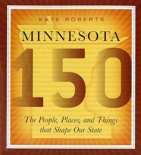 Minnesota 150 (The People, Places, and Things that Shape Our State) by Kate  Roberts, 9780873515948