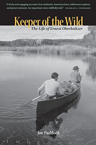 Keeper of the Wild (The Life of Ernest Oberholtzer) by Joe  Paddock, 9780873517935