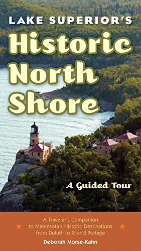 Lake Superior's Historic North Shore (A Guided Tour) by Deborah  Morse-Kahn, 9780873516211