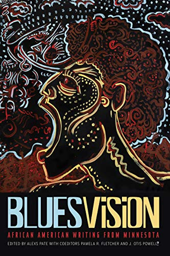 Blues Vision (African American Writing from Minnesota) by Alexs  Pate, Pamela   Fletcher, J. Otis  Powell‽, 9780873519731