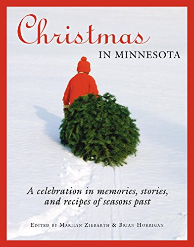 Christmas in Minnesota (A celebration in memories, stories, and recipes of seasons past) by Marilyn  Ziebarth, Brian  Horrigan, 9780873515429