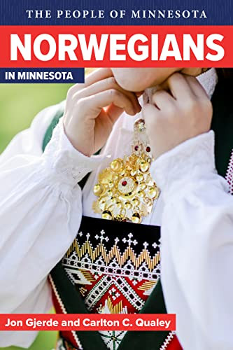 Norwegians in Minnesota by Jon  Gjerde, Carleton C.  Qualey, Bill Holm, 9780873514217