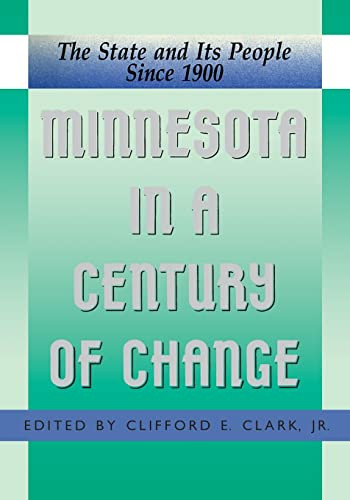 Minnesota in a Century of Change by Clifford  Clark, 9780873512381