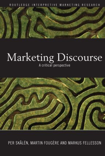 Marketing Discourse (A Critical Perspective) by Per Skålén, Martin Fougère, Markus Fellesson, 9780415541671