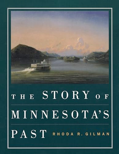 The Story of Minnesota's Past by Rhoda  Gilman, 9780873512671