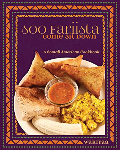 Soo Fariista / Come Sit Down (A Somali American Cookbook) by Wariyaa, Osman Mohammed Ali, 9781681340852