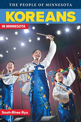 Koreans in Minnesota by Sooh-Rhee Ryu, 9781681341330