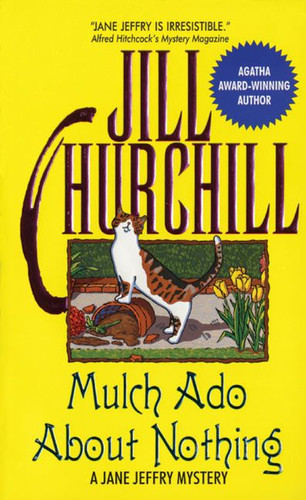 Mulch Ado About Nothing (A Jane Jeffry Mystery) by Jill Churchill, 9780380804917