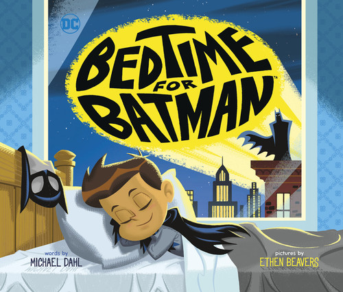 Bedtime for Batman - 9781684467709 by Ethen Beavers, Michael Dahl, 9781684467709