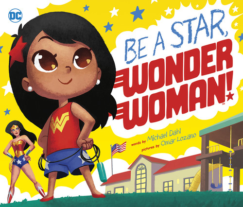 Be A Star, Wonder Woman! - 9781684467716 by Michael Dahl, Omar Lozano, 9781684467716