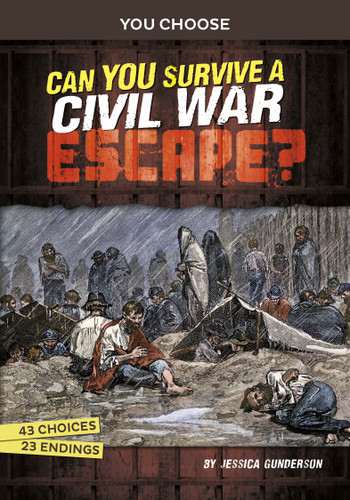 Can You Survive a Civil War Escape? (An Interactive History Adventure) by Jessica Gunderson, 9781669061335