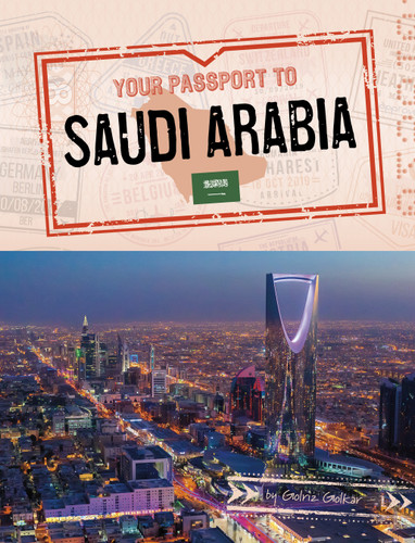 Your Passport to Saudi Arabia - 9781669058625 by Golriz Golkar, 9781669058625