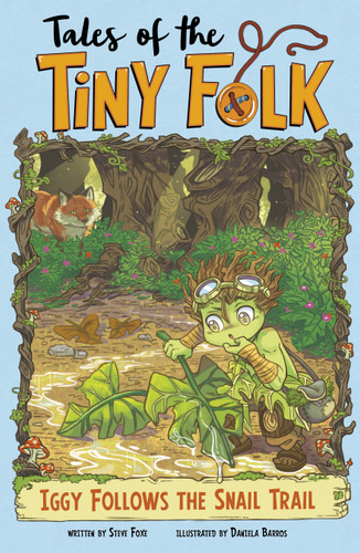 Iggy Follows the Snail Trail by Steve Foxe, Daniela Barros, 9781669060024