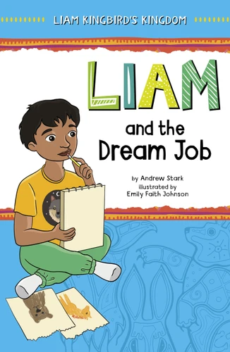 Liam and the Dream Job - 9781484688977 by Andrew Stark, Emily Faith Johnson, 9781484688977