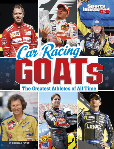 Car Racing GOATs (The Greatest Athletes of All Time) by Brendan Flynn, 9781669063049