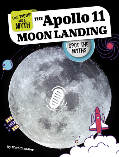 The Apollo 11 Moon Landing (Spot the Myths) - 9781669062578 by Matt Chandler, 9781669062578