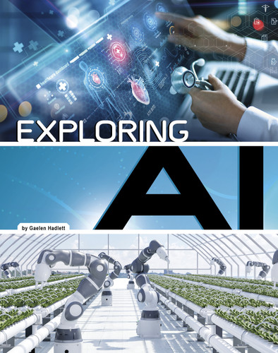 Exploring AI by Gaelen Hadlett, 9781669074656