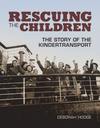 Rescuing the Children (The Story of the Kindertransport) by Deborah Hodge, 9781770492561