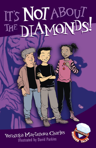 It's Not About the Diamonds! by Veronika Martenova Charles, David Parkins, 9781770493285 It's Not About the Diamonds! by Veronika Martenova Charles, David Parkins, 9781770493285