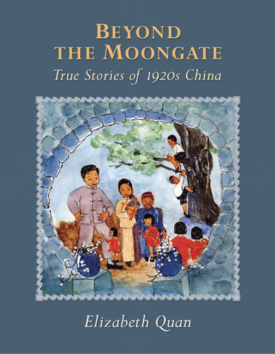 Beyond the Moongate (True Stories of 1920s China) by Elizabeth Quan, 9781770493834