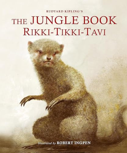 The Jungle Book: Rikki-Tikki-Tavi (A Robert Ingpen Illustrated Classic) by Rudyard Kipling, Robert Ingpen, 9781913519568