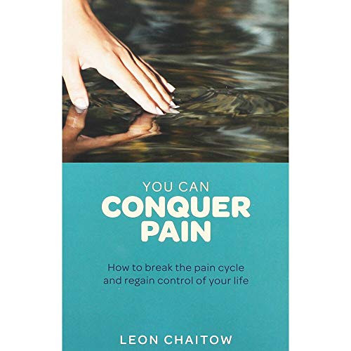 You Can Conquer Pain (How to break the pain cycle and regain control of your life) by Leon Chaitow, 9781780281216 You Can Conquer Pain (How to break the pain cycle and regain control of your life) by Leon Chaitow, 9781780281216