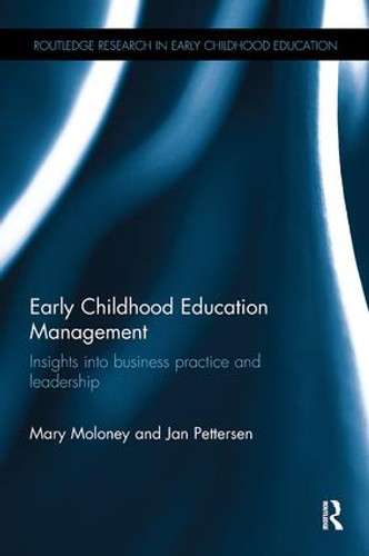 Early Childhood Education Management (Insights into business practice and leadership) by Mary Moloney, Jan Pettersen, 9781138494107