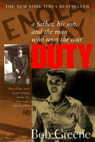 Duty: (A Father, His Son, and the Man Who Won the War) by Bob Greene, 9780380814114