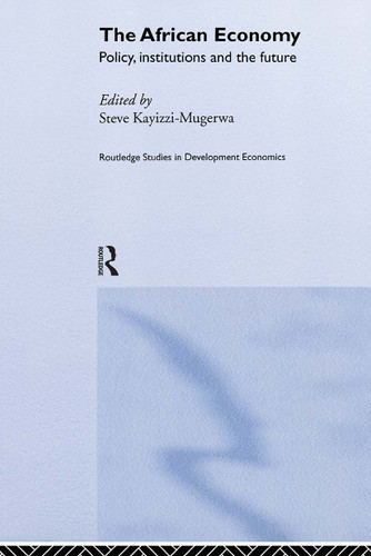 The African Economy (Policy, Institutions and the Future) by Steve Kayizzi-Mugerwa, 9780415183239 The African Economy (Policy, Institutions and the Future) by Steve Kayizzi-Mugerwa, 9780415183239
