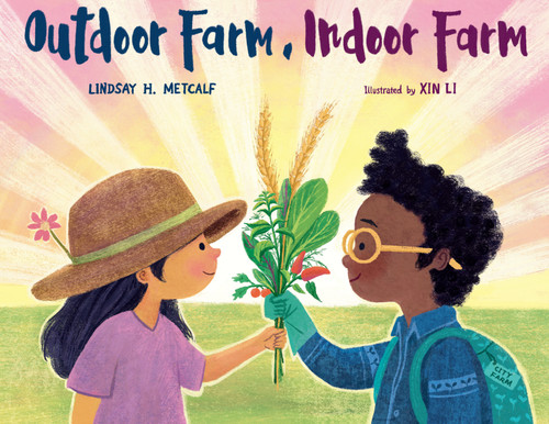 Outdoor Farm, Indoor Farm by Lindsay H. Metcalf, Xin Li, 9781635925913 Outdoor Farm, Indoor Farm by Lindsay H. Metcalf, Xin Li, 9781635925913