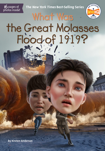 What Was the Great Molasses Flood of 1919? by Kirsten Anderson, Who HQ, Dede Putra, 9780593520789