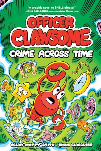 Officer Clawsome: Crime Across Time (A Graphic Novel) by Brian "Smitty" Smith, Chris Giarrusso, 9780063136397