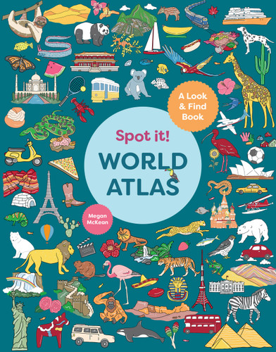 Spot It! World Atlas (A Look-and-Find Book) by Megan McKean, 9781741178982