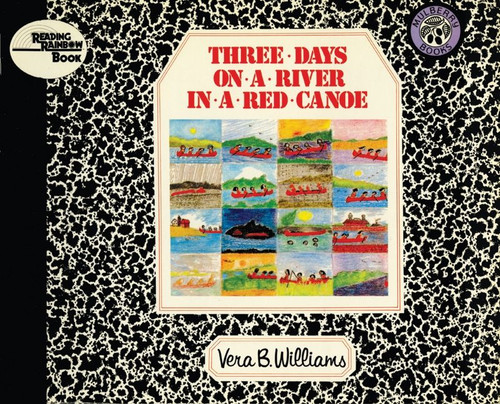 Three Days on a River in a Red Canoe by Vera B. Williams, Vera B. Williams, 9780688040727