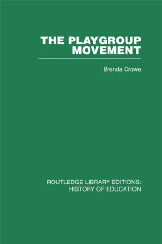 The Playgroup Movement - 9780415432153 by Brenda Crowe, 9780415432153