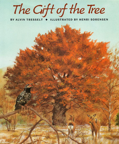 The Gift of the Tree by Alvin Tresselt, Henri Sorensen, 9780688106843 The Gift of the Tree by Alvin Tresselt, Henri Sorensen, 9780688106843