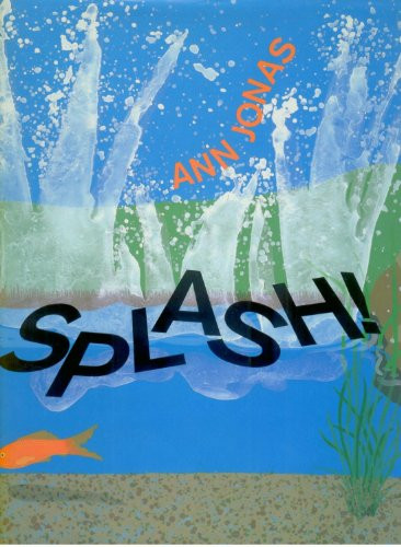Splash! by Ann Jonas, Ann Jonas, 9780688110512