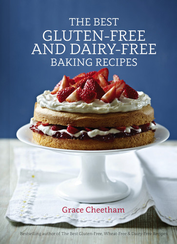 The Best Gluten-Free and Dairy-Free Baking Recipes by Grace Cheetham, 9781848991996