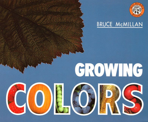 Growing Colors by Bruce McMillan, Bruce McMillan, 9780688131128