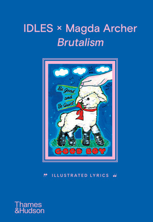IDLES x Magda Archer Brutalism (Illustrated Lyrics) by Joe Talbot, Magda Archer, 9780500026977