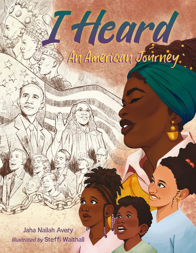 I Heard (An American Journey) by Jaha Nailah Avery, Steffi Walthall, 9781623543822